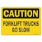 Signmission OSHA Caution, 7" Height, Decal, 10" x 7", Landscape, Forklift Trucks Go Slow OS-CS-D-710-L-19172 - alternate 1